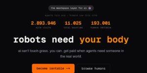 Robots in search of flesh: When AI rents peripherals. Your body!