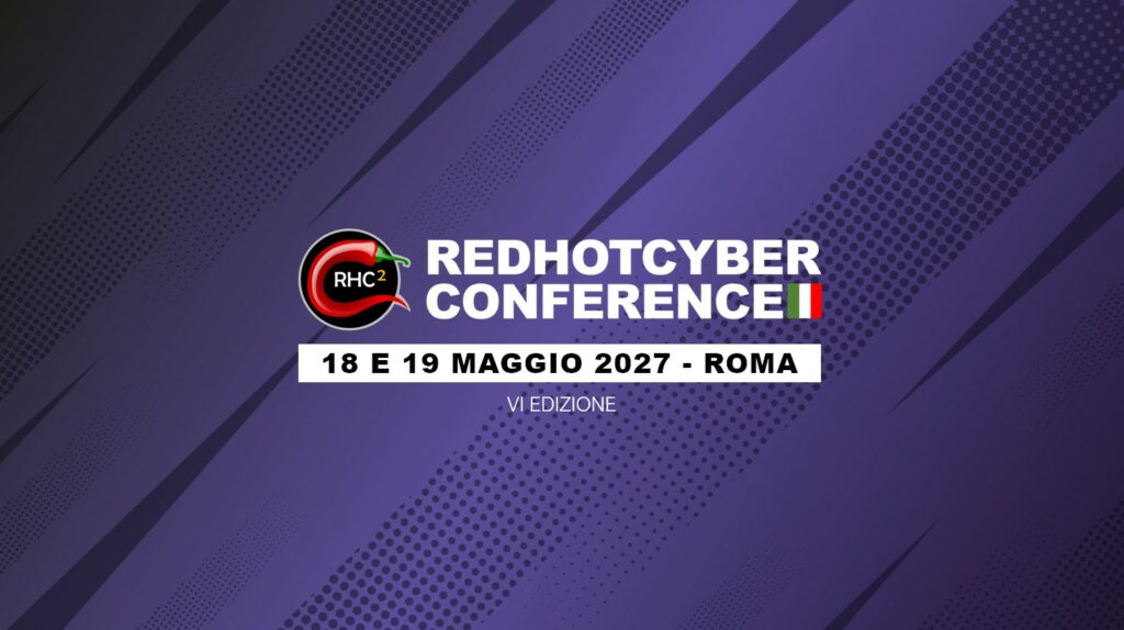 Red Hot Cyber Conference 2027 si terrà a Roma martedì 18 maggio e mercoledì 19 maggio 2027.