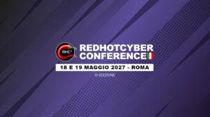 Red Hot Cyber Conference 2027. La Sesta edizione a Roma Martedì 18 e Mercoledì 19 Maggio