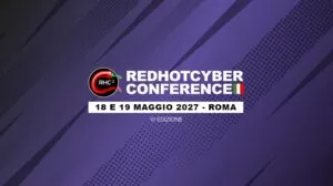 Red Hot Cyber Conference 2027. La Sesta edizione a Roma Martedì 18 e Mercoledì 19 Maggio